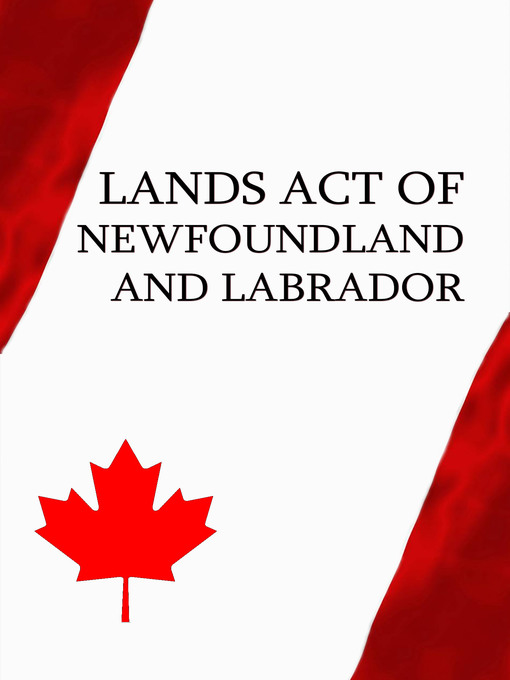 Title details for Lands Act of Newfoundland and Labrador by Canada - Available